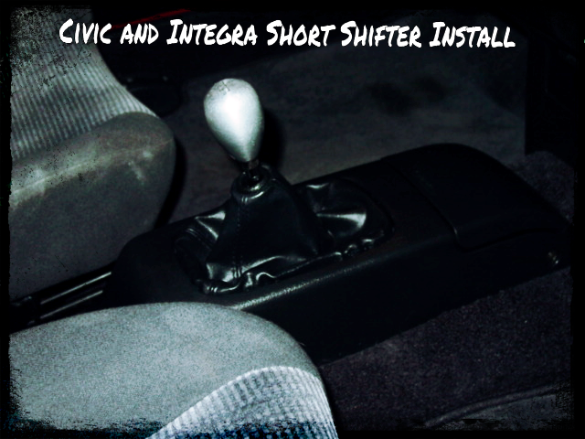 Civic And Integra Short Shifter Install Importnut Net