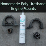 Home Made Poly Urethane Engine Mounts